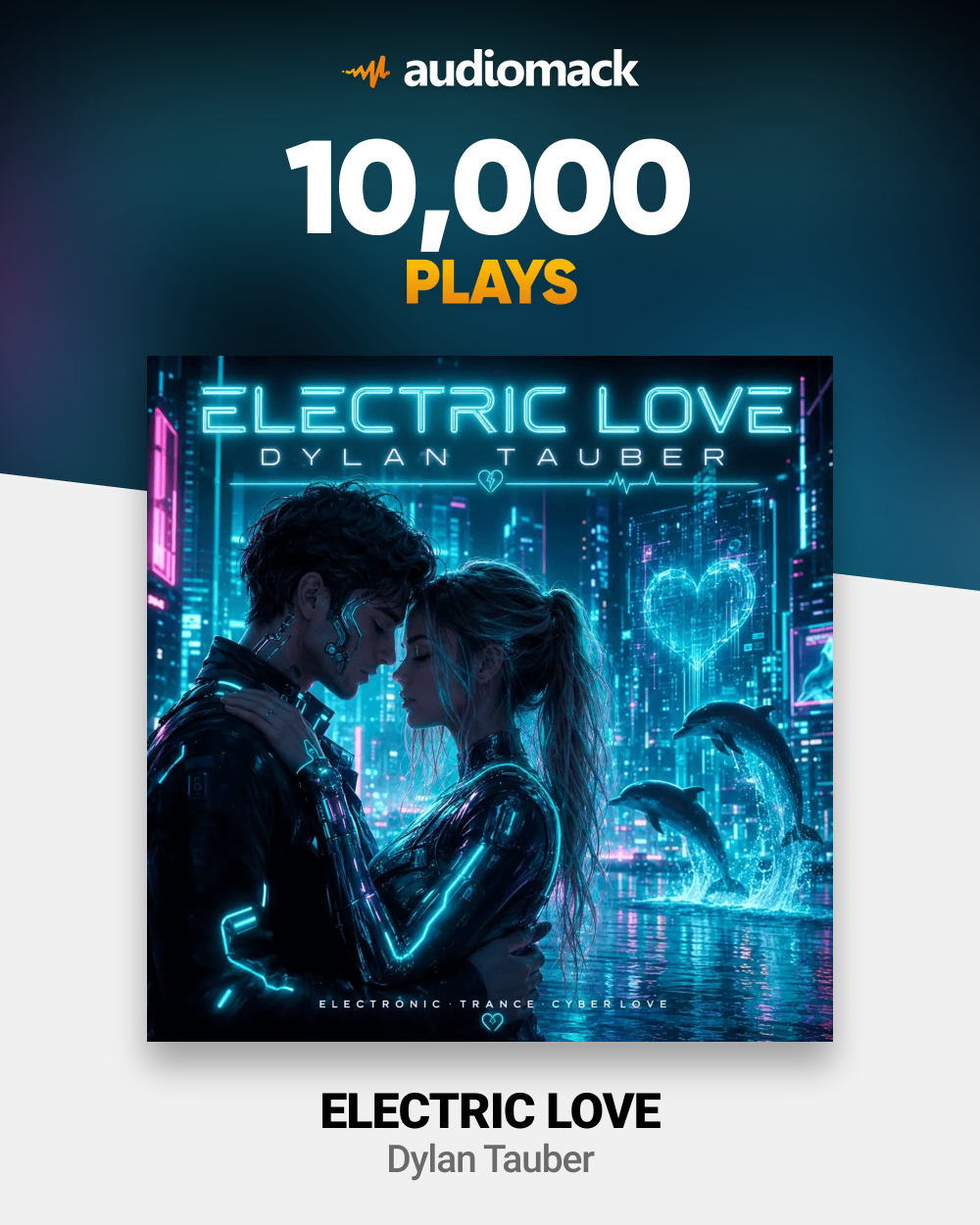 Electric Love by Dylan Tauber — 10,000 plays on Audiomack